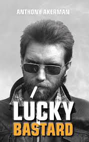 Amazon.com: Lucky Bastard eBook : Akerman, Anthony: Kindle Store