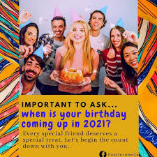 May your birthday bring loads of joy and fun to your world. When Is Your Birthday Coming Up In 2021 Family Nigeria