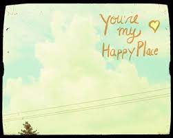 Pin By Quotesgratitude On You And Me My Happy Place Happy Places Love Quotes Find a place inside where there's joy, and the joy will burn out the pain. my happy place