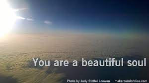 You Are A Beautiful Soul