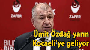 Ümit Özdağ bugün Kocaeli'ye geliyor