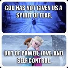 Frozen God Has Not Given Us A Spirit Of Fear Bible Quotes Most Christian Disney Movie Spirit Of Fear Christian Humor Bible Quotes