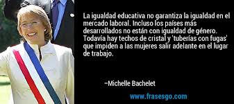 El techo de tu casa tiene que aportarte seguridad y. La Igualdad Educativa No Garantiza La Igualdad En El Mercado Michelle Bachelet