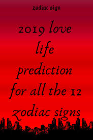 This is great news if you are looking for love in 2019! 2019 Love Life Prediction For All The 12 Zodiac Signs Explore Catalog Virgo Love Horoscope Cancer Love Horoscope Love Prediction