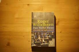 Bewertung schreiben zur liste hinzufügen. Buchempfehlung Das Hohe Haus Ein Jahr Im Parlament Roger Willemsen Kreativer Freiraum
