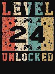 Unique Birthday 24th Birthday Shirt Ideas For Her Level 24 Unlocked 24th Birthday Gift For Gamers Classic T Shirt By Liquidline In 2020 24 Birthday Gifts 24th Birthday Funny Birthday Cards