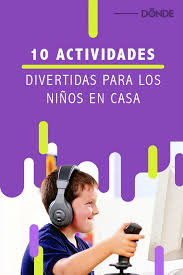 10 Divertidas Actividades Para Entretener A Los Ninos En Casa Donde Ir Tu Guia De La Ciudad De Mexico Que Hacer Hoy Actividades Ninos Actividades Para Ninos