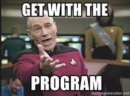 Get With The Program Captain Picard Meme Generator