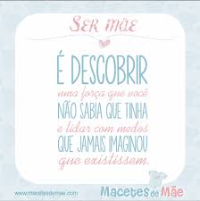 Ser mãe é… amar de forma incondicional garantir que a essência daquela criança chega intacta à muito se fala e se escreve sobre ser mãe! Ser Mae 14 Macetes De Mae