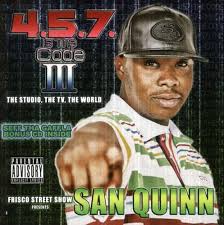 San Quinn, Lil Quinn, Maxwell Smart, Charlie O., Street Fame