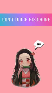 Kamado Nezuko Don T Touch His Phone Wallpaper Dont Touch My Phone Wallpapers Cute Anime Wallpaper Anime Backgrounds Wallpapers Click the image to download hd 1080x1920 size. dont touch my phone wallpapers cute