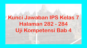 Soal ips kelas 7 semester 1 dan kunci jawaban pilihan ganda kurikulum 2013 revisi 2021.materi matematika merupakan salah satu mata pelajaran dengan mengunakan pemikiran dan perkembangan otak sehigga hal ini mempelajari sebuah perhitungan kami memberikan contoh soal matematika kelas 7 smp mts untuk semester 1 dan 2 dengan kunci jawaban. Kunci Jawaban Ips Kelas 7 Halaman 282 284 Uji Kompetensi 4 Youtube