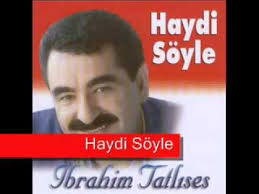 Ibrahim Tatlises Haydi Soyle Youtube Youtube Music Songs Songs