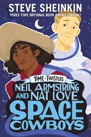 In the 1950's, one of the first satellites was launched. Neil Armstrong And Nat Love Space Cowboys Time Twisters Sheinkin Steve Swaab Neil 9781250148971 Amazon Com Books