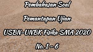 Latihan soal olimpiade fisika sebagai bahan belajar persiapan osn sma 2019. Pembahasan Soal Pemantapan Ujian Usbn Unbk Fisika Sma 2020 No 1 6 Fisika Sma Youtube