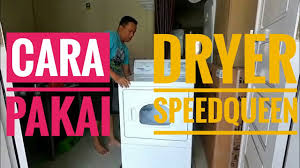 Find almost anything for sale in malaysia on mudah.my, malaysia's largest marketplace. Cara Pakai Dryer Speedqueen Youtube