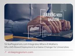 StrikePlagiarism.com Integrates Where It Matters: Why LMS-Based Deployment Is a Game-Changer for Universities
