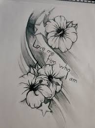 Tattoo Art Design Custom Drawing Pencil Vorlage Entwurf Hibiskus Love Me For Who I Am Bluten Tattoo Hibiskus Tattoo Tattoo Vorlagen