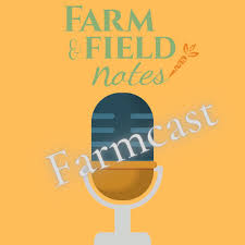 Farm & Field Notes (Podcast)