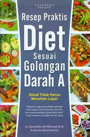 Saya jelaskan glikoprotein dalam posting sebelumnya ( glikoprotein ). Resep Praktis Diet Sesuai Golongan Darah A