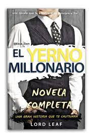 El yerno millonario libro completo pdf. El Yerno Millonario Novela Completa 2800 Capitulos Mercado Libre