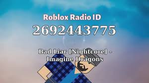 Playing songs in roblox is easy, but it depends on the game. Bad Liar Nightcore Imagine Dragons Roblox Id Roblox Radio Code Ro Music Codes Roblox Music Code Roblox