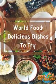 The World Is Full Of Delicious Food And There Are So Many Different Types Of Food To Choose From Which Country Is The Bes In 2020 Food Guide Travel Food Tasty Dishes