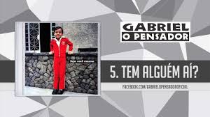Gabriel O Pensador Tem Alguem Ai Youtube