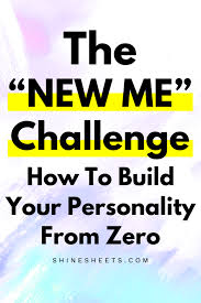 New Me Challenge How To Build Your Personality From Zero In 2020 New Me Self Improvement Tips New Years Resolution List