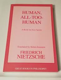 Human All Too Human A Book For Free Spirits By Friedrich Nietzsche Philosophy Filosofskie Knigi