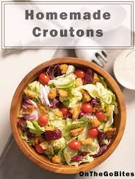 Homemade Crouton Recipe With Olive Oil On The Go Bites Recipe Dinner Recipes Easy Quick Croutons Homemade Basic Recipes