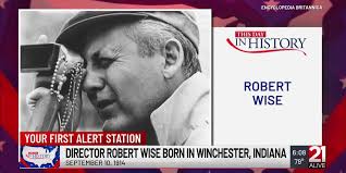 This Day in History: September 10, 1914: Academy Award-winning film  director Robert Wise born in Winchester, Indiana