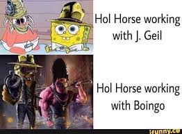 Holhorseworking Withj Geii Hol Horse Working With Boingo Ifunny Jojo Memes Jojo Bizarre Jojo Bizzare Adventure