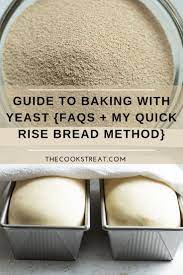 Guide To Baking With Yeast Includes Faqs My Quick Rise Bread Method The Cook S Treat Bread Method Bread Recipes Homemade Cooking Bread
