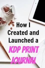 Launching A Kdp Print Journal The Making Of The Progress Journal In 2020 Print Journal Kdp Ebook Writing