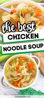 Super Easy Chicken Noodle Soup On My Kids Plate Chicken Noodle Soup Easy Best Chicken Noodle Soup Fast Dinner Recipes