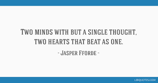 Two hearts beat as one. Two Minds With But A Single Thought Two Hearts That Beat As One