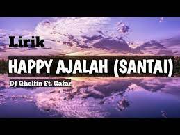 Happy Ajalah Santai Dj Qhelfin Ft Gafar Lirik Youtube Dj Lirik Kucing Cantik