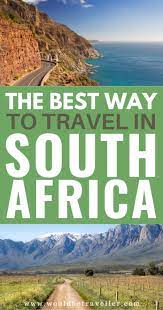 What S The Best Way To Travel In South Africa Would Be Traveller South Africa Travel Guide Ways To Travel Africa Travel Guide