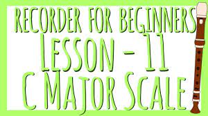 A n b n kem. Recorder Lesson 11 The C Major Scale Youtube