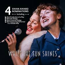 We're absolutely delighted to receive 11 Swan Award nominations for our  2024-25 season, with multiple nods across acting and production categories,  including: #WhileTheSunShines 🦢 Best Production of a Play