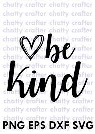 Download Be Kind Svg Eps Dxf Png Svg Quotes Cricut Cricut Free