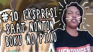 10 Tipe Ekspresi Saat Nonton Boku No Pico Latihan Kaku Hobikuanime Youtube
