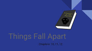 Things Fall Apart Things Fall Apart Chapters 10 11 Ppt