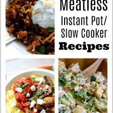 Meatless Instant Pot Slow Cooker Recipes 365 Days Of Slow Cooking And Pressure Cooking Slow Cooker Recipes Cooker Recipes Slow Cooker Beef