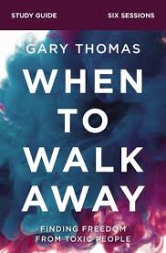 When To Walk Away Study Guide Ebook By Gary Thomas Study Guide Free Ebooks Download Gary Thomas