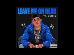 Yk Osiris Leave Me On Read Instrumental Reading Original Song Leave Me