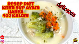 Racik kaldu sup dari tulang ayam. Resep Diet Krim Sup Ayam Ala Menu Diet Sehat Enak Murah Bergizi Hanya 402 Kalori Paket Komplit Youtube
