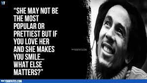Quotes about love and relationship. 110 Bob Marley Quotes On Life Love And Happiness Yourfates