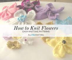 For a woman who loves the art of crochet or knit, crocheted or knitted flowers may same the same beauty value like the real ones. How To Knit Flowers 39 Easy Knitting Patterns Allfreeknitting Com